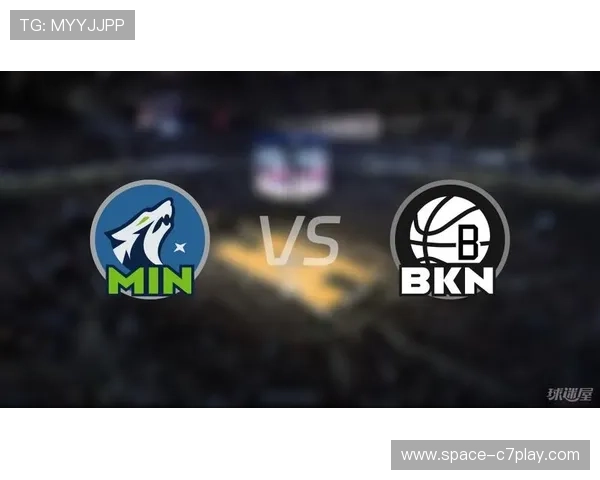 森林狼客战篮网爱德华兹缺阵全队力拼延续连胜势头